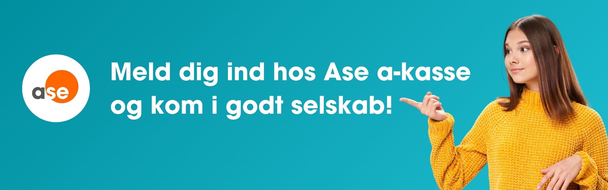Ase har en bred målgruppe (lønmodtagere, selvstændige, iværksættere og studerende).